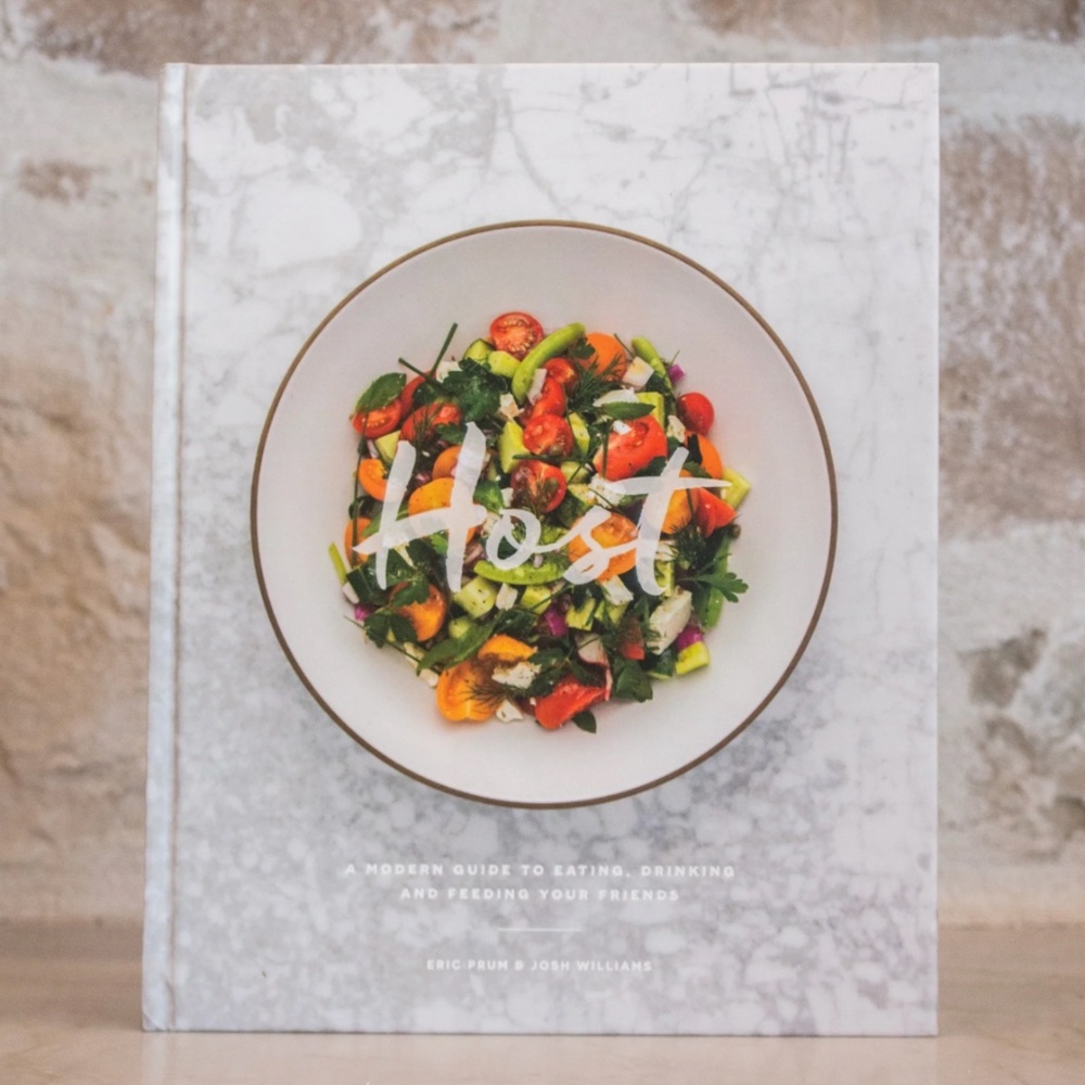 NEW Host: A Modern Guide to Eating, Drinking, and Feeding Your Friends Book